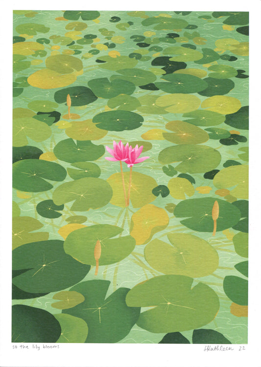 so the lily blooms - art print